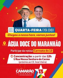 Felipe Camarão percorrerá 6 cidades do Baixo Parnaíba e Lençóis em carreatas do Time 13 nesta quarta-feira (19)