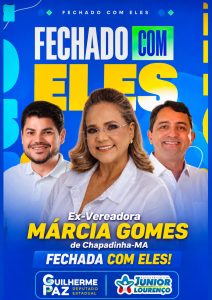 Márcia Gomes consolida legado e deverá dar boa votação para seus deputados Guilherme Paz e Junior Lourenço em Chapadinha.